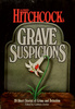 Alfred Hitchcock's Grave Suspicions - Front cover of ''Alfred Hitchcock's Grave Suspicions''.