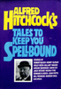 Alfred Hitchcock's Tales to Keep You Spellbound - Front cover of ''Alfred Hitchcock's Tales to Keep You Spellbound''.